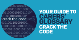 Your guide to carers glossary crack the code
