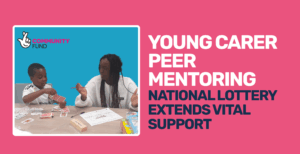 Young Carer Peer Mentor Funded Lottery FI