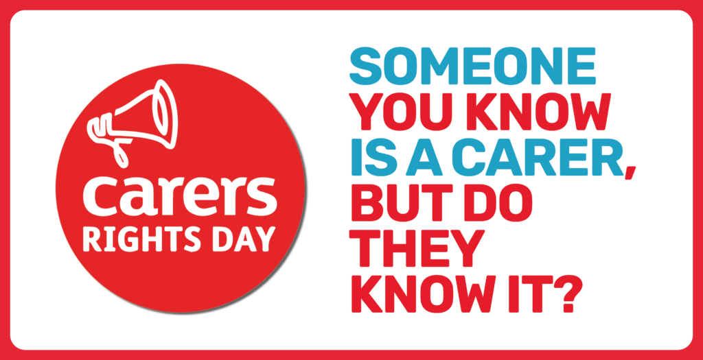 Carers Rights day 2026 logo. Caption: Someone you know is a carer, but do they know it?